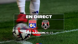 MATCH DE PRÉ-SAISON : OL - MÂCON 71