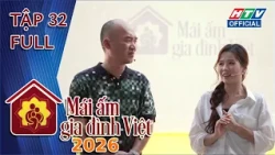 Mái Ấm Gia Đình Việt 2026 | Tập 32 (9/10/2026)