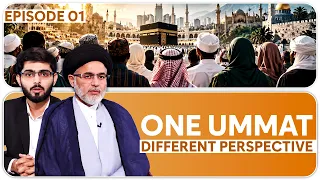 One Ummat Different Perspective || Episode 01 || Maulana Sayed Kumail Asgar || Ata Abbas
