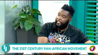 The 21st Century Pan-Africanism Movement | TVJ Smile Jamaica