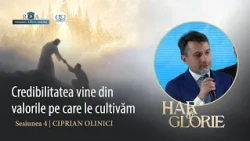 Credibility comes from the values we cultivate | "Grace and Glory" Tour, with Ciprian Olinici