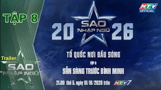 Trailer Sao Nhập Ngũ - Tổ Quốc Nơi Đầu Sóng | Tập 8 (1/10/2026)