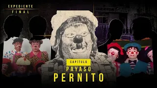 Chapter: Pernito the Clown, from ‘Animalandia’, died of an untreated illness | Final Dossier
