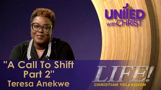 "A Call To Shift Part 2" - Teresa Anekwe (united 9-18-26)