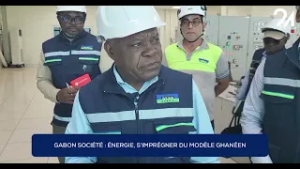 GABON SOCIÉTÉ - ÉNERGIE, S’IMPRÉGNER DU MODÈLE GHANÉEN