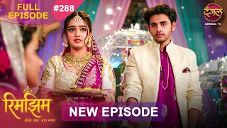 Rimjhim - Choti Umar Bada Safar | Full Episode 288 | 30 July 2026 | Full HD #Newepisode | Dangal TV
