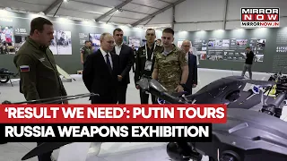 Putin Tours Russia Weapons Exhibition! President Hails Military Tech: ‘Result We Need’ | WATCH