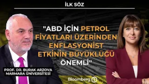 İlk Söz - "ABD İçin Petrol Fiyatları Üzerinden Enflasyonist Etkinin Büyüklüğü Önemli" | 5 Mart 2026