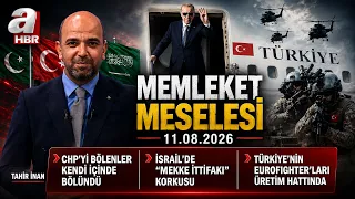 İsrail'de Mekke Anlaşması paniği - Memleket Meselesi - 11.08.2026 | A Haber