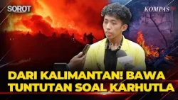 Coming from Kalimantan! Students Bring Demands to the Government Regarding the Fate of Haze and F...