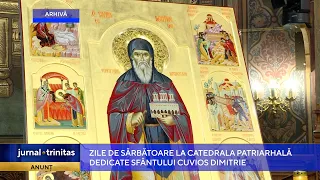 Zile de sărbătoare la Catedrala Patriarhală istorică dedicate Sfântului Cuvios Dimitrie