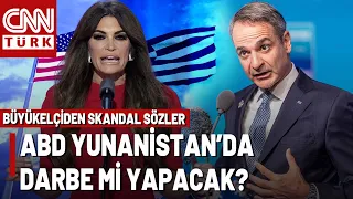 ABD'nin Atina Büyükelçisinden Yunanistan'ı Karıştıran Sözler: "İstersek Yunan Hükümetini Deviririz"