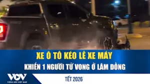 Xe ô tô kéo lê xe máy khiến 1 người tử vong ở Lâm Đồng | VOV