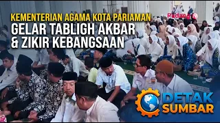 KEMENTERIAN AGAMA KOTA PARIAMAN GELAR TABLIGH AKBAR DAN ZIKIR KEBANGSAAN