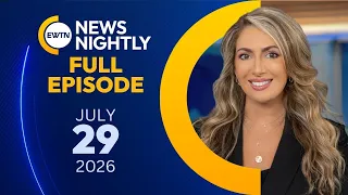 EWTN News Nightly | Wednesday, July 29, 2026