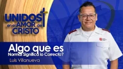Unidos en el Amor de Cristo con Luis Villanueva 09-28-26