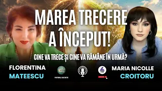 MAREA TRECERE A ÎNCEPUT! CINE VA TRECE ȘI CINE VA RĂMÂNE ÎN URMĂ? – CU FLORENTINA MATEESCU