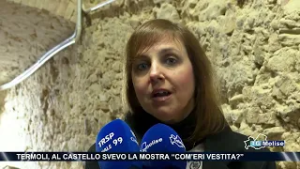 Termoli, al Castello Svevo la mostra “Com’eri vestita?”
