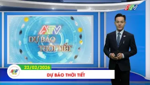 DỰ BÁO THỜI TIẾT, NGÀY 22/02/2026