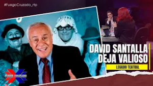 SANTALLA DEJA VALIOSO LEGADO TEATRAL - FUEGO CRUZADO