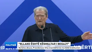 “BLLAKO ËSHTË KËSHILLTAR I BEGAJT”/Berisha akuza, Presidenca: S’ka marrëdhënie me këtë institucion