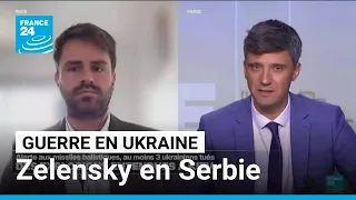 Zelensky en Serbie : Kiev à la recherche de nouveau soutien ? • FRANCE 24