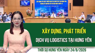 Thời sự Hưng Yên thứ Hai ngày 24/8/2026