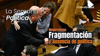 The fragmentation and lack of policy that defined the legislative process of the mega-reform