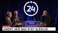24 podcast - Šanta a Mularčík: Agent, keď nás štát sleduje