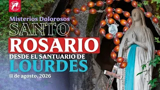 Rosary from Lourdes: Sorrowful Mysteries | August 11, 2026