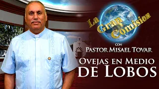 La Gran Comisión con Pastor Misael Tovar