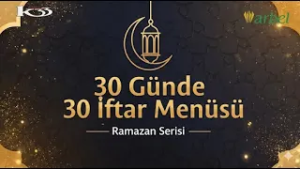 10.GÜN: 30 GUNDE 30 İFTAR MENÜSÜ