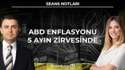 Seans Notları  - ABD Enflasyonu 5 Ayın Zirvesinde | 14 Ekim 2026