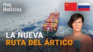 China and Russia open a new Arctic shipping route thanks to climate change | RTVE