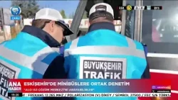 Joint inspection of minibuses conducted in Eskişehir