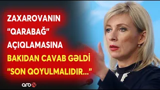 Zaxarovanın "Qarabağ" açıqlamasına Bakıdan CAVAB GƏLDİ: "Son qoyulmalıdır..." - DETALLAR AÇIQLANDI