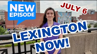 Watch Lexington Now this week for July 6, 2026.  The official city of Lexington recap show!