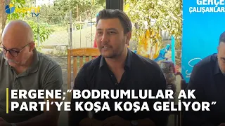 ERGENE: THE PEOPLE OF BODRUM ARE RUSHING TO JOIN THE AK PARTY