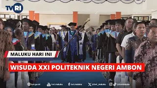 WISUDA XXI POLITEKNIK NEGERI AMBON - MHI 01/05/2026