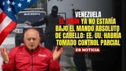 El SEBIN ya no estaría bajo el mando absoluto de Cabello: EE. UU. habría tomado control parcial