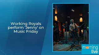 Working Royals perform 'Jenny' on Music Friday