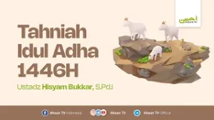 Tahniah Idul Adha 1446H - Ustadz Hisyam Bukkar, S.Pd.I