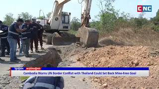 [VIDEO] Cambodia Warns UN Border Conflict with Thailand Could Set Back Mine-Free Goal