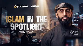 Islam in the Spotlight: Why Now? | Shaykh Ali Hammuda