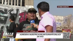La Calle No Calla team attacked while covering news in Chorrillos