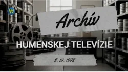 Archívna relácia Humenskej televízie zo dňa 8. 10. 1998