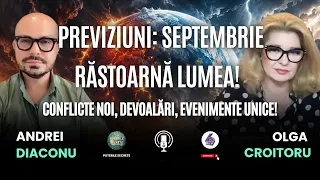 PREVIZIUNI: SEPTEMBRIE RĂSTOARNĂ LUMEA! CONFLICTE NOI, DEVOALĂRI, EVENIMENTE UNICE! - ANDREI DIACONU