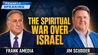 Why the Right Is Turning Against Israel — Pastor Jim Scudder on the Spiritual War | Frankly Speaking