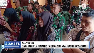 SOUTH SUMATRA TODAY - PREVENTING FOREST FIRES, TNI HEADQUARTERS INTENSIFIES PUBLIC OUTREACH