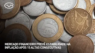 Focus: mercado financeiro prevê estabilidade na inflação após 15 altas consecutivas